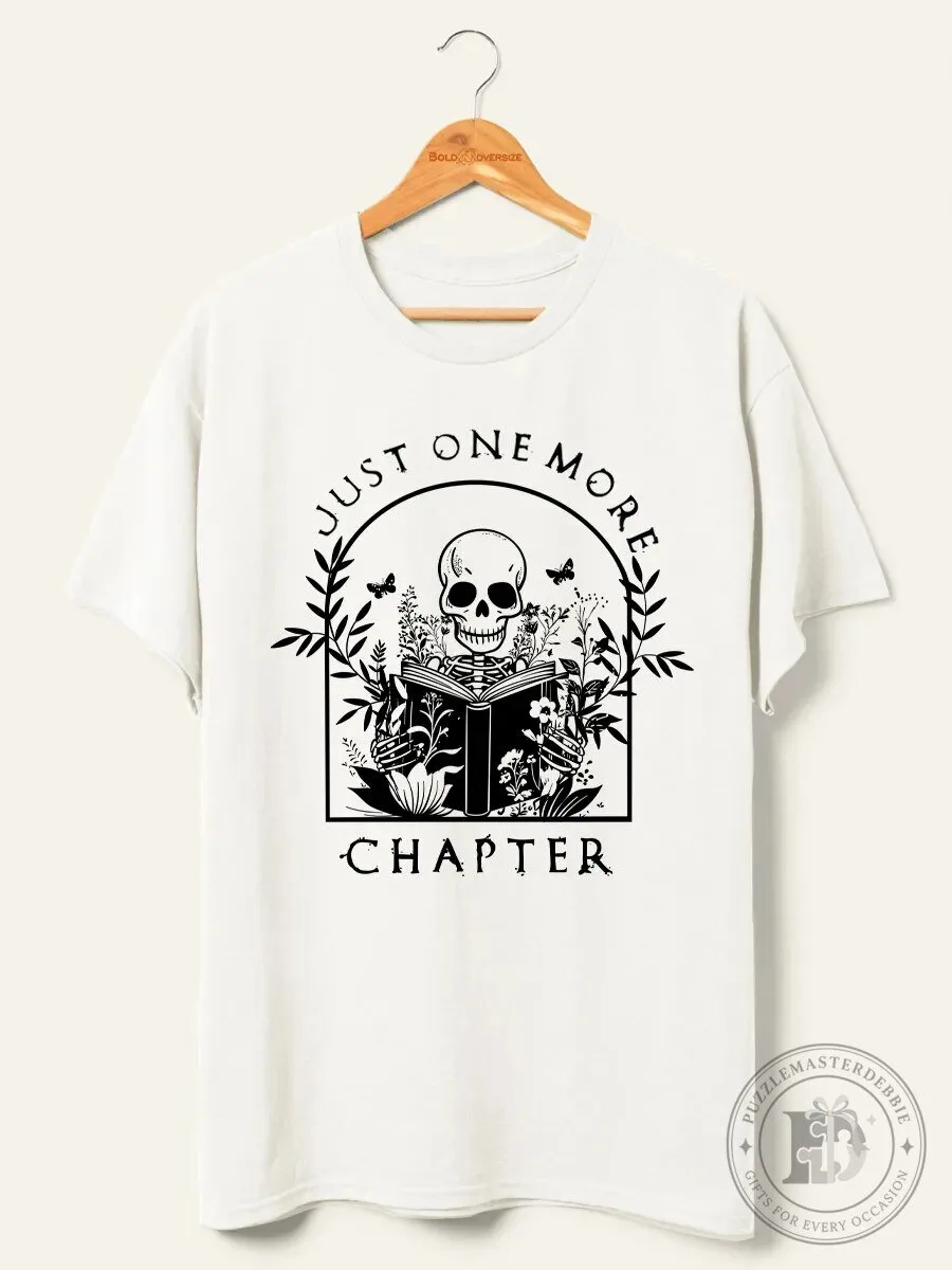Just One More Chapter Skeleton Reading Book Lover Graphic T-Shirt