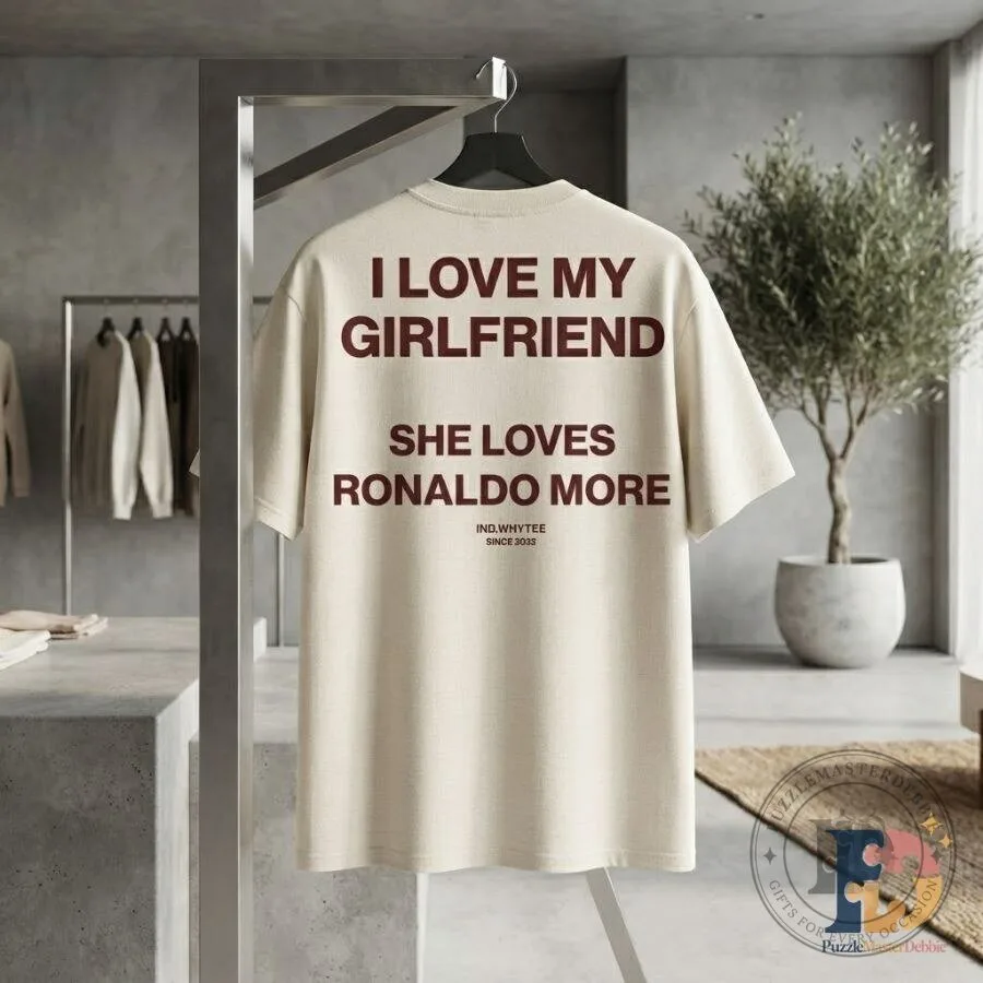 I Love My Girlfriend She Loves Ronaldo More T-Shirt Funny Cristiano Ronaldo CR7 8 I Love My Girlfriend She Loves Ronaldo More T-Shirt Funny Cristiano Ronaldo CR7