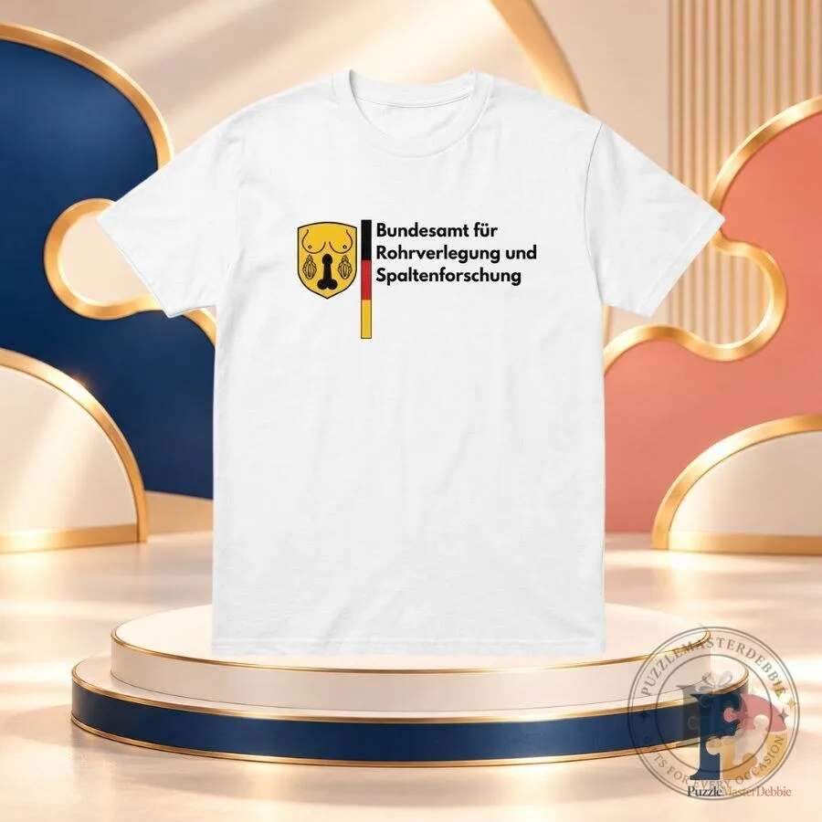 Bundesamt für Rohrverlegung und Spaltenforschung T-Shirt
