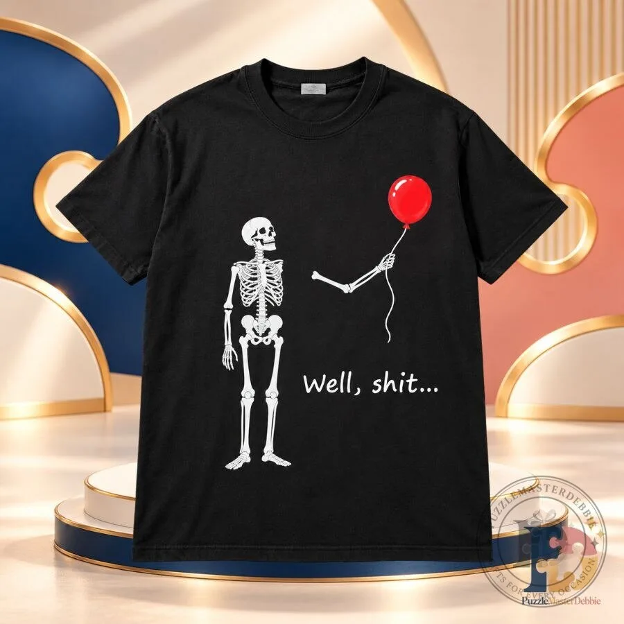 Skeleton Lost Balloon Well Shit Shirt 2026 Funny Halloween